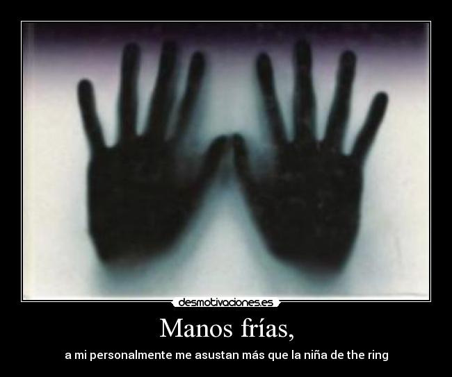 Manos frías, | Desmotivaciones Manos frías, | Desmotivaciones