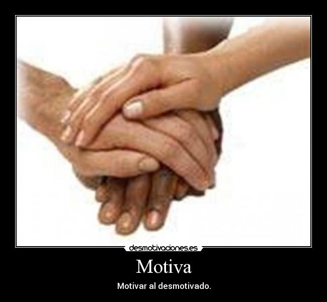 Motiva - Motivar al desmotivado.