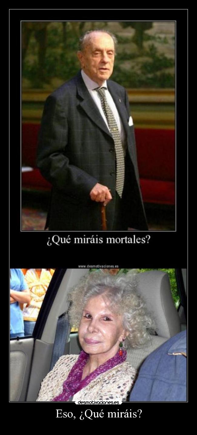 Eso, ¿Qué miráis? -