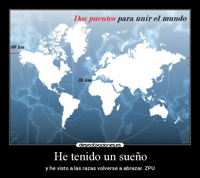 He tenido un sueño - y he visto a las razas volverse a abrazar. ZPU