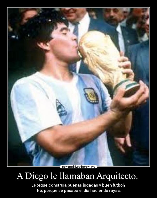 A Diego le llamaban Arquitecto. -