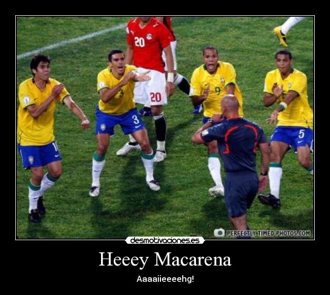 Heeey Macarena - Aaaaiieeeehg!