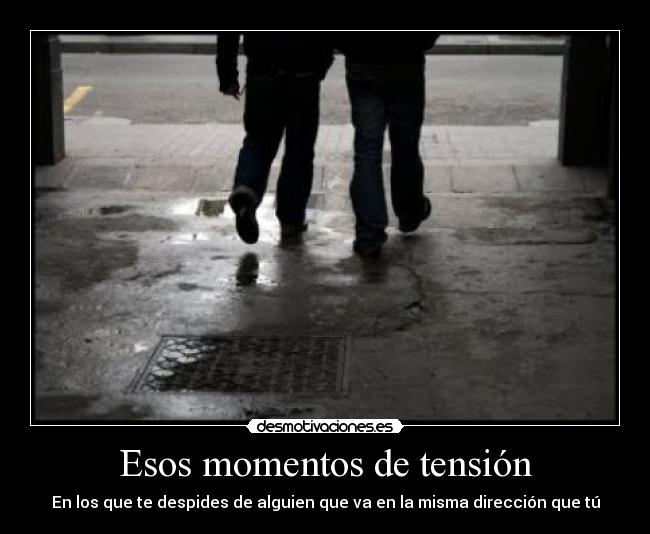 Esos momentos de tensión - 