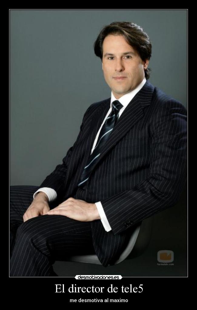 carteles director tele5 desmotivaciones