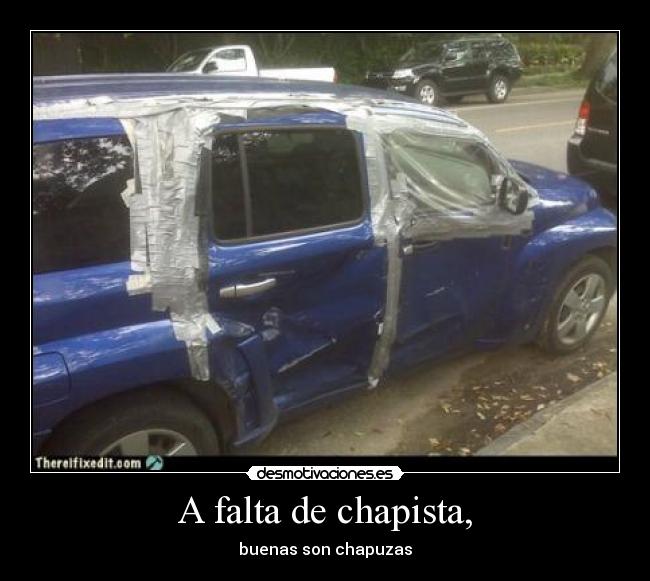 A falta de chapista, - 