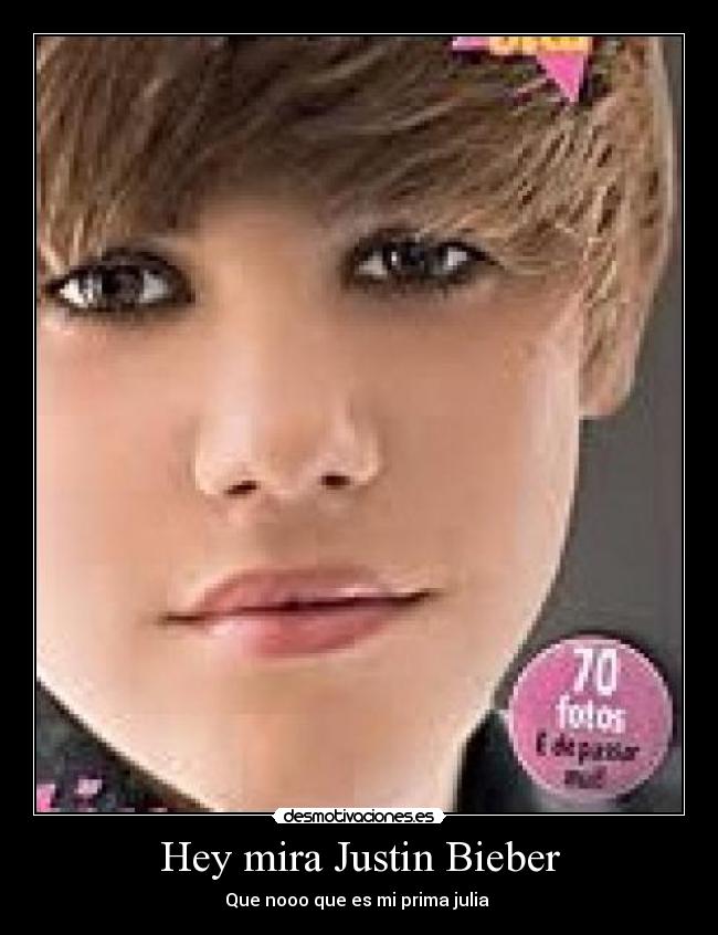Hey mira Justin Bieber - 