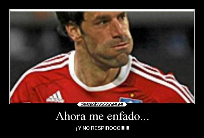 Ahora me enfado... - 