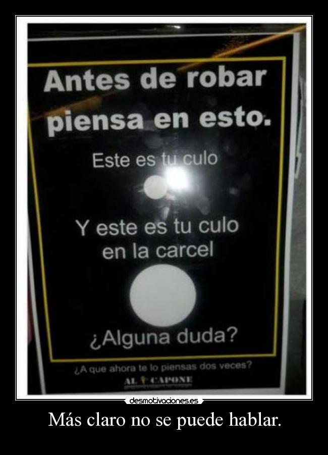 Más claro no se puede hablar. -
