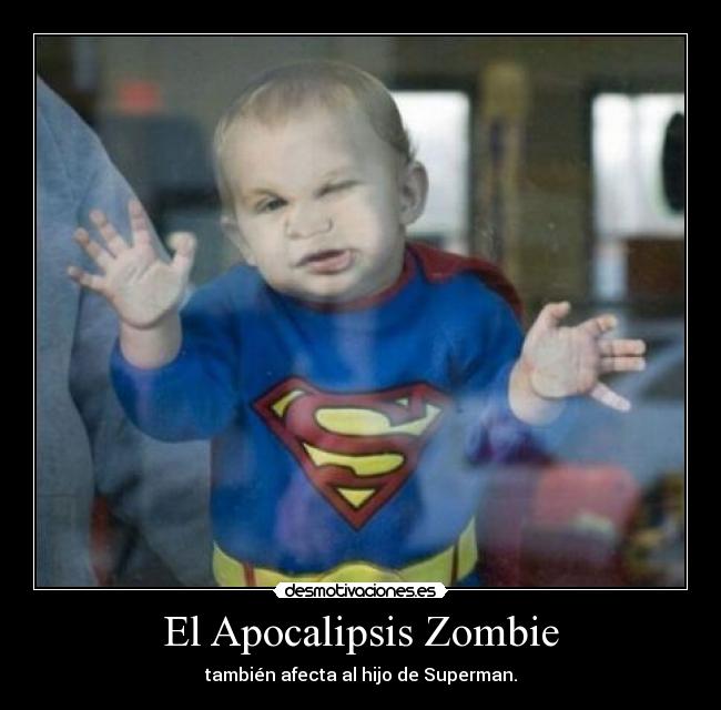 El Apocalipsis Zombie - también afecta al hijo de Superman.