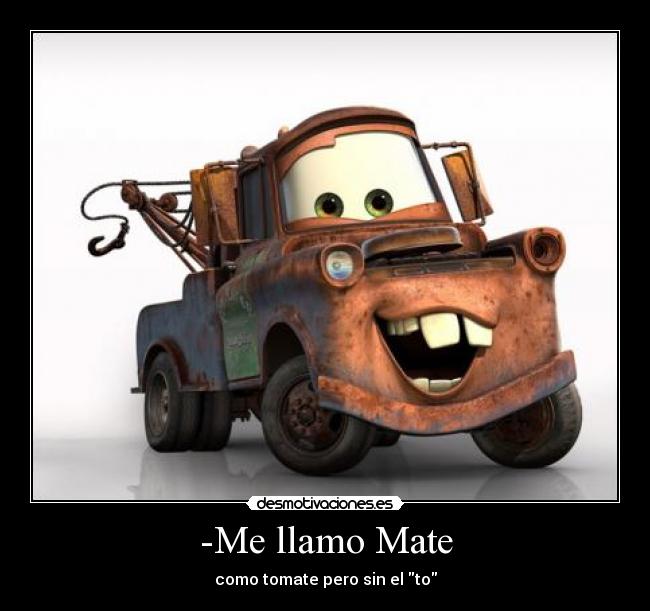-Me llamo Mate -