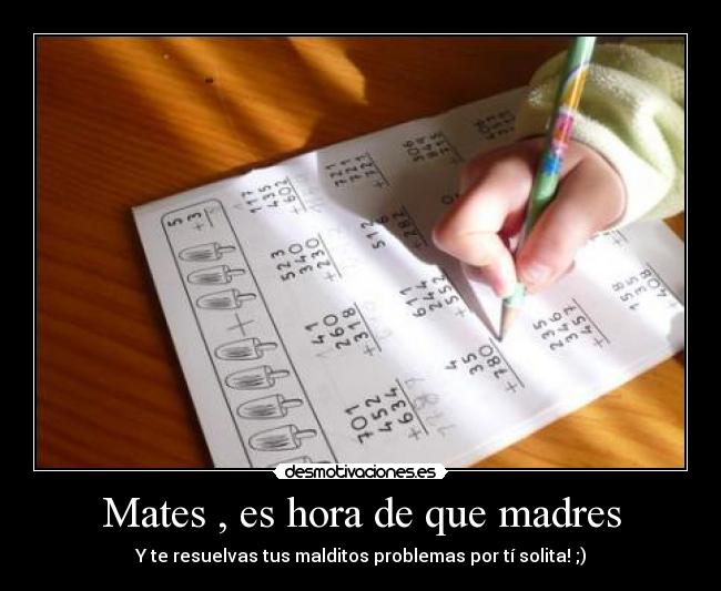 Mates , es hora de que madres -