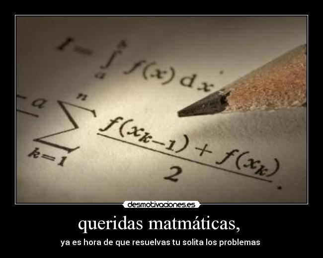 queridas matmáticas, -