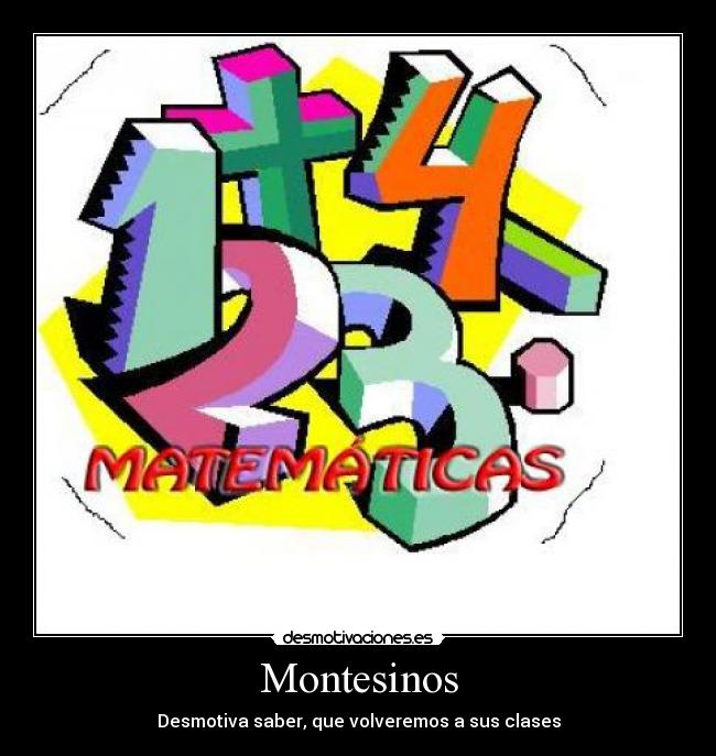 Montesinos - Desmotiva saber, que volveremos a sus clases