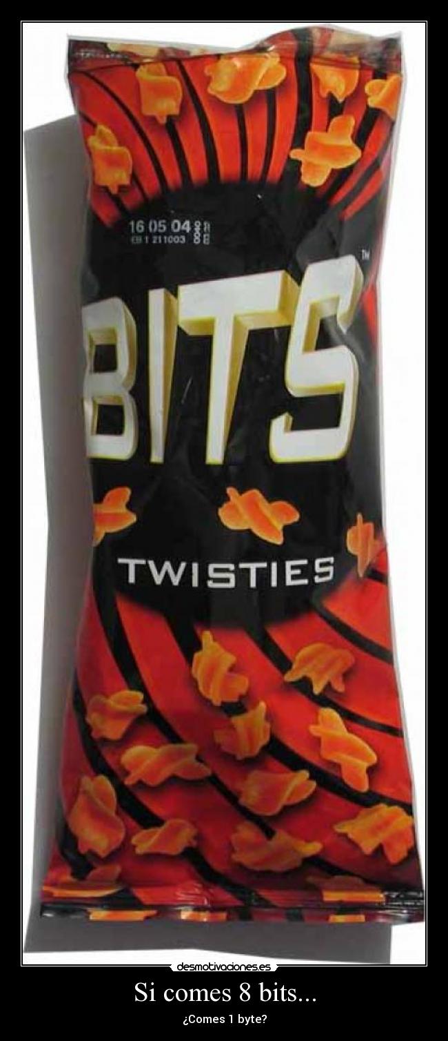 Si comes 8 bits... -