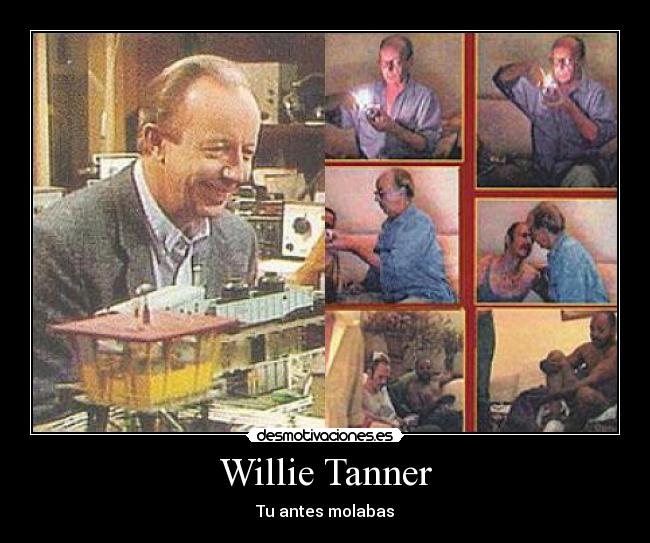 Willie Tanner - Tu antes molabas