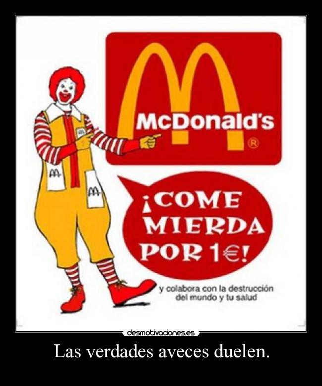 Las verdades aveces duelen. -