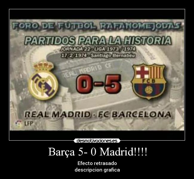 Barça 5- 0 Madrid!!!! - 