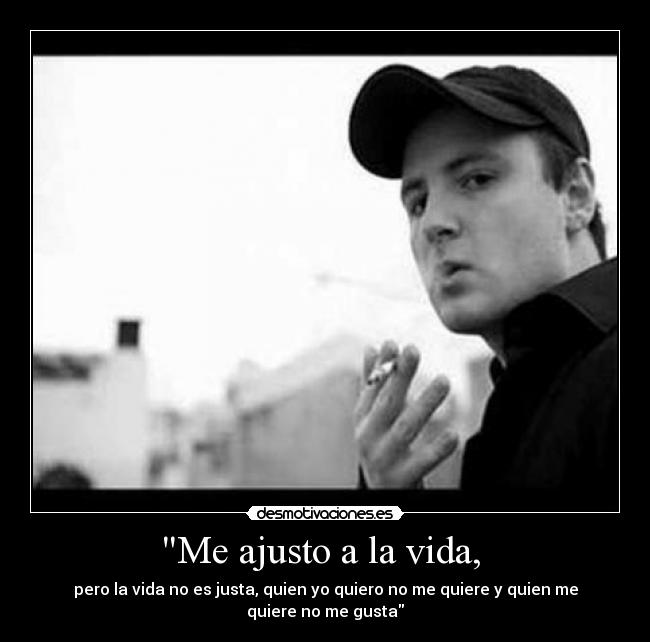 Me ajusto a la vida, -