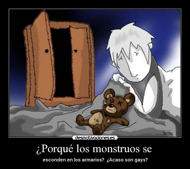 ¿Porqué los monstruos se -