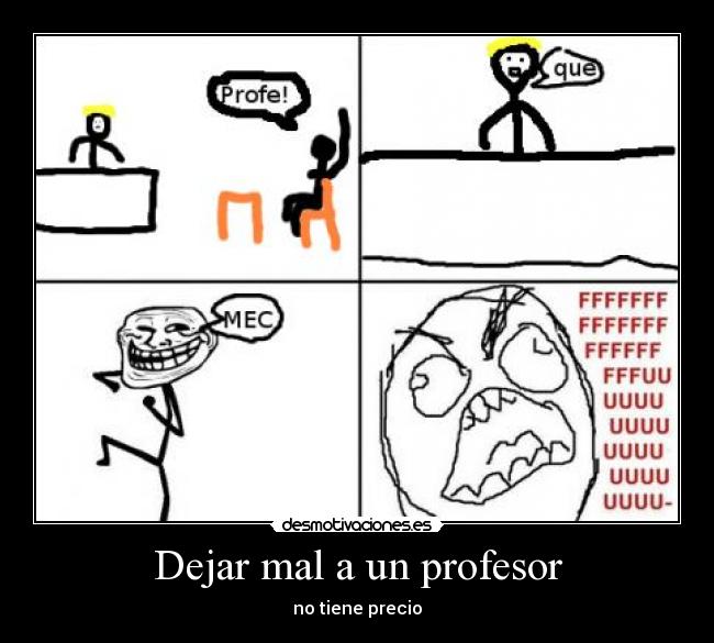 Dejar mal a un profesor -