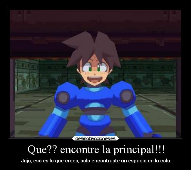 Que?? encontre la principal!!! - Jaja, eso es lo que crees, solo encontraste un espacio en la cola