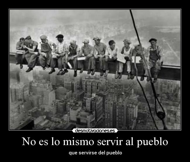 No es lo mismo servir al pueblo - que servirse del pueblo