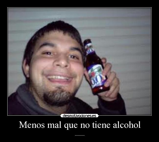 Menos mal que no tiene alcohol -