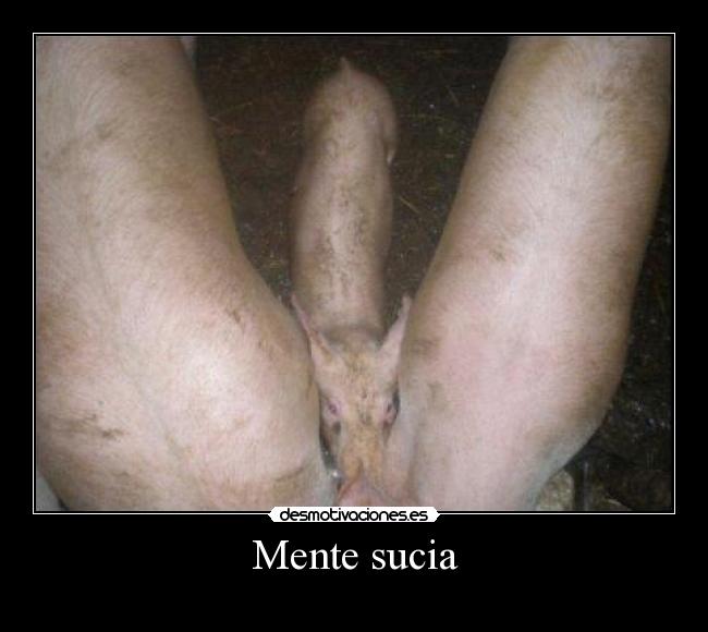 Mente sucia -