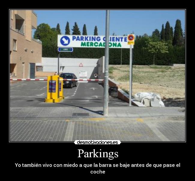 Parkings - Yo también vivo con miedo a que la barra se baje antes de que pase el coche