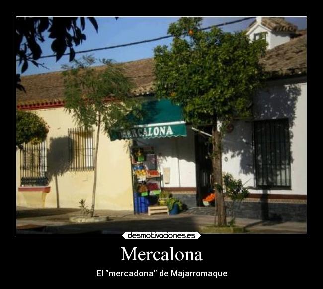 Mercalona - El mercadona de Majarromaque