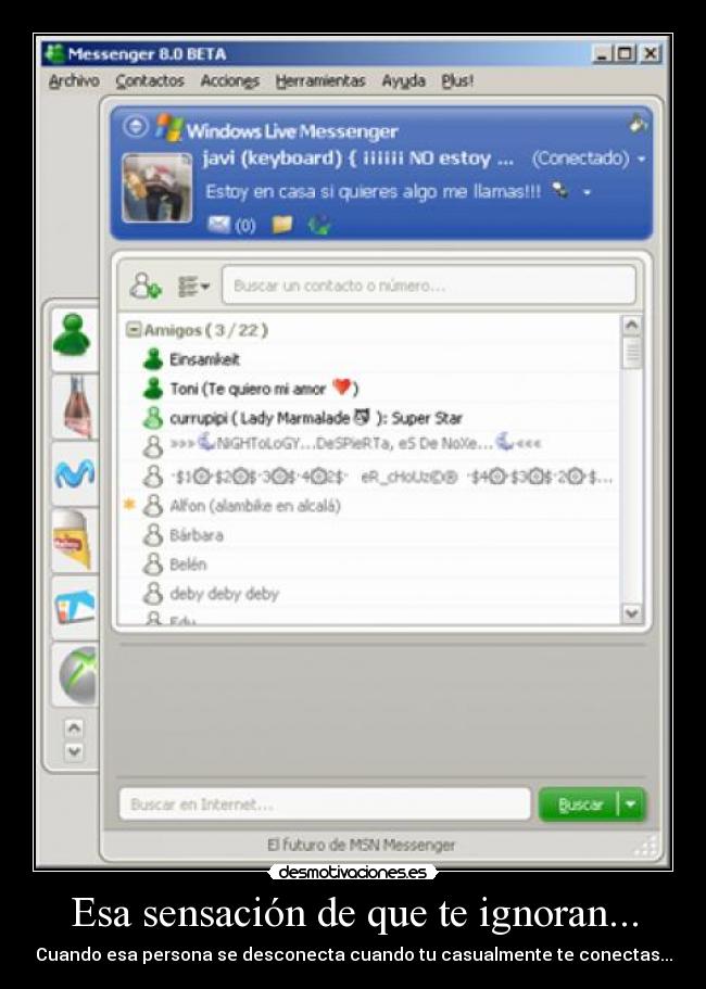 Esa sensación de que te ignoran... -