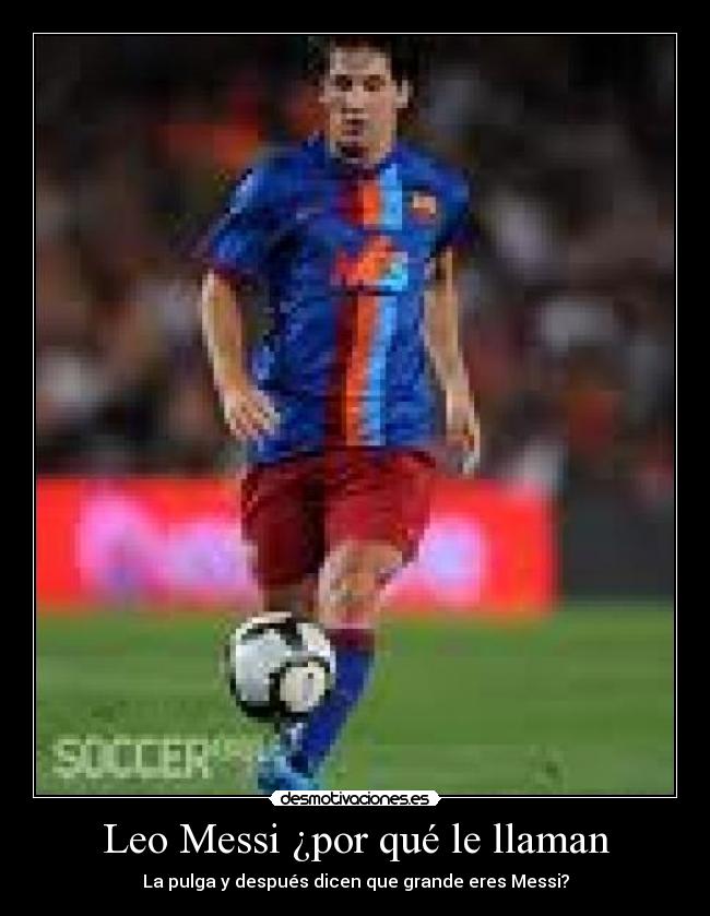 Leo Messi ¿por qué le llaman -