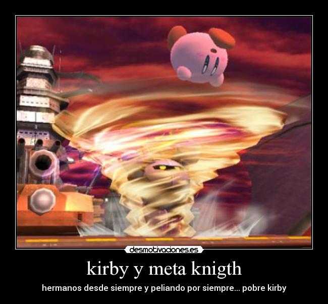 kirby y meta knigth - hermanos desde siempre y peliando por siempre... pobre kirby
