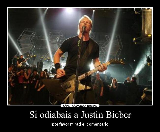 Si odiabais a Justin Bieber - por favor mirad el comentario