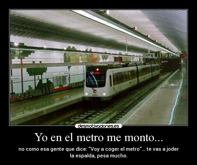Yo en el metro me monto... - 