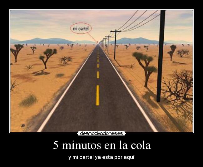 5 minutos en la cola -