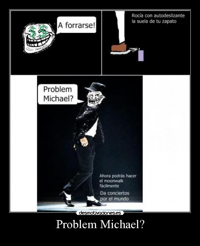 Problem Michael? - 