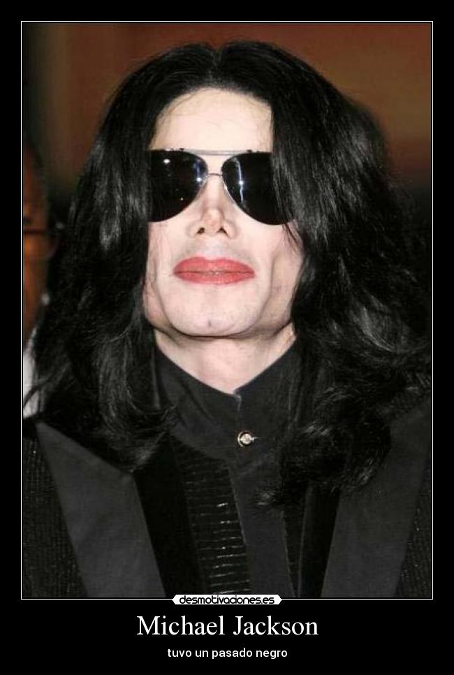 Michael Jackson - tuvo un pasado negro