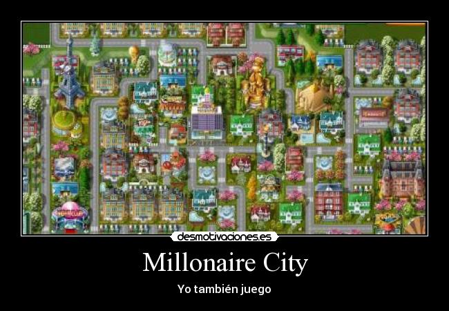 Millonaire City - Yo también juego