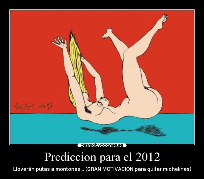 Prediccion para el 2012 - Lloverán putas a montones... (GRAN MOTIVACION para quitar michelines)