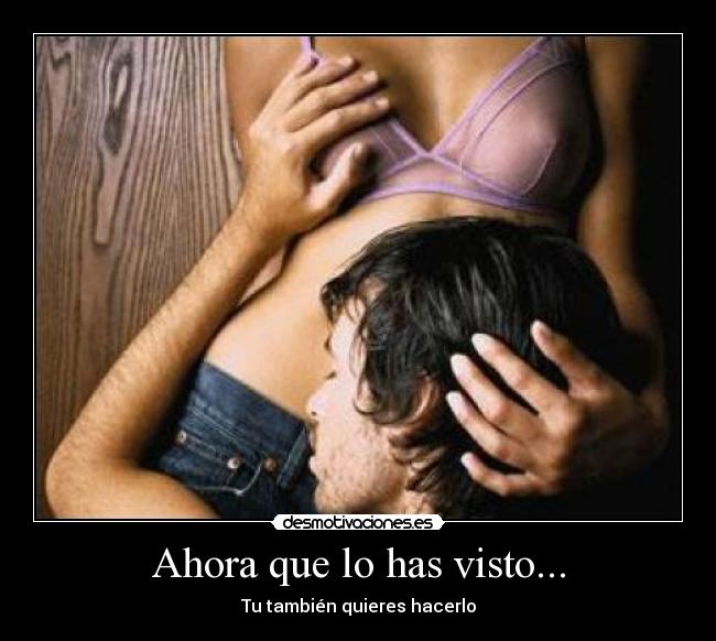 Ahora que lo has visto... - Tu también quieres hacerlo