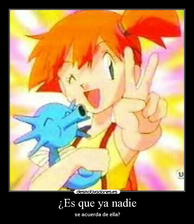 ¿Es que ya nadie - se acuerda de ella?