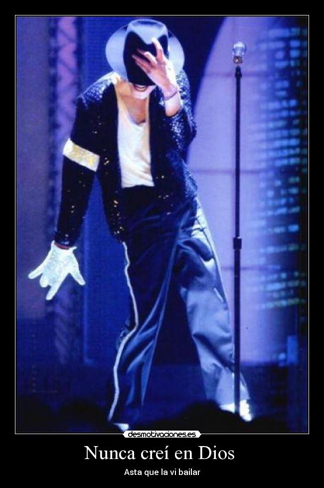 Nunca creí en Dios - Asta que la vi bailar