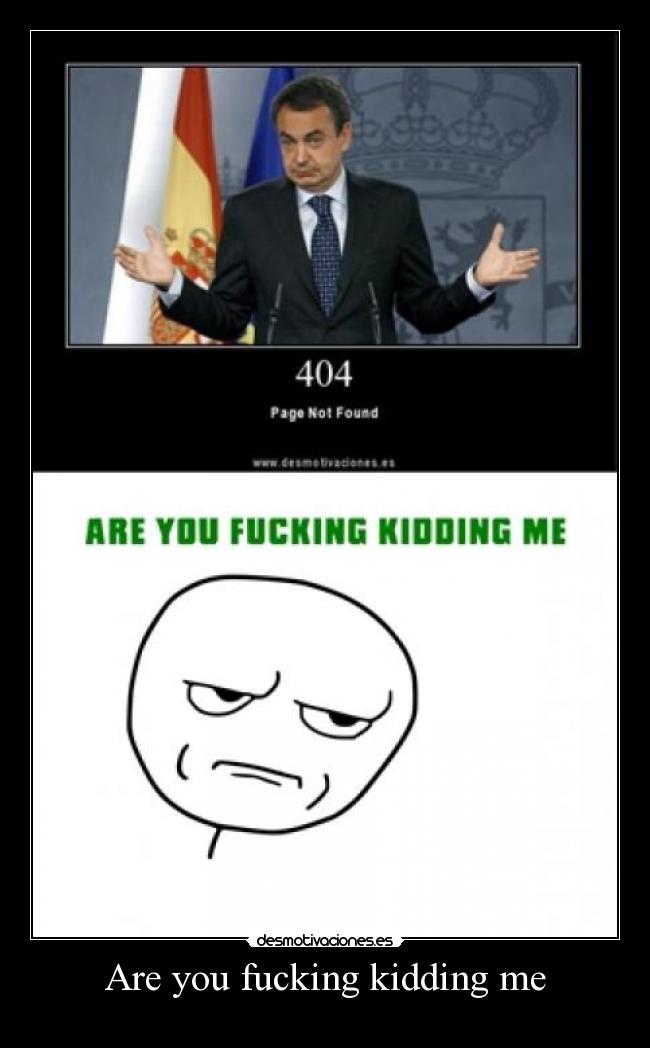 Are you fucking kidding me - 