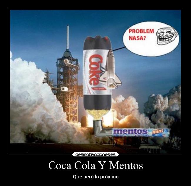 Coca Cola Y Mentos - Que será lo próximo