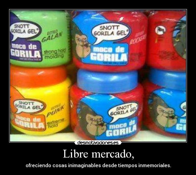 Libre mercado, - ofreciendo cosas inimaginables desde tiempos inmemoriales.