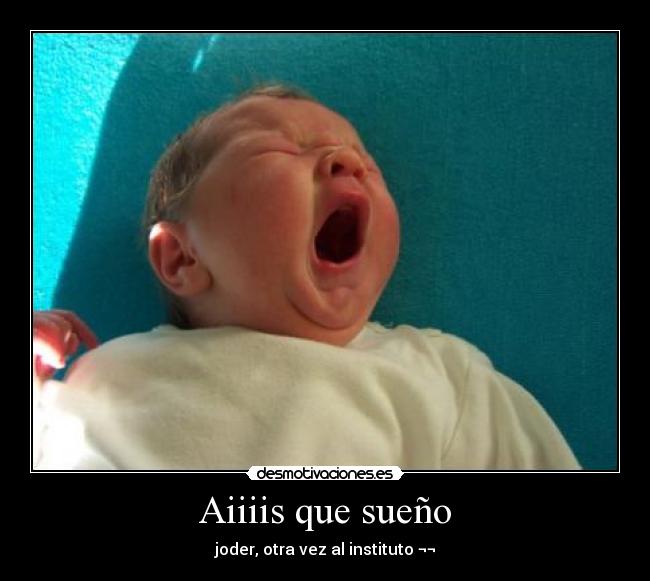 Aiiiis que sueño - joder, otra vez al instituto ¬¬