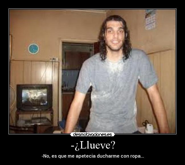 -¿Llueve? - 