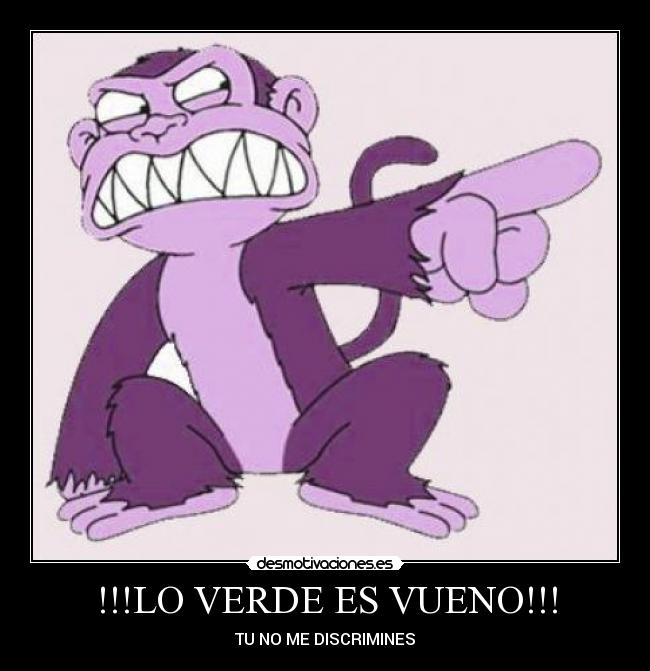 !!!LO VERDE ES VUENO!!! -