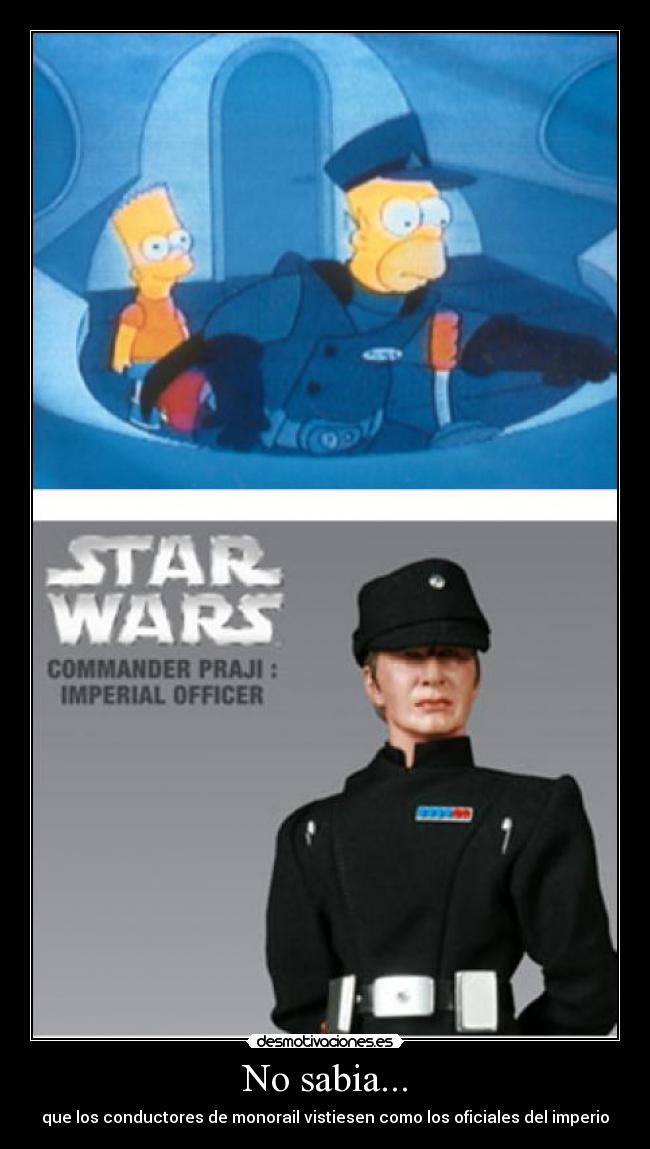 No sabia... - que los conductores de monorail vistiesen como los oficiales del imperio